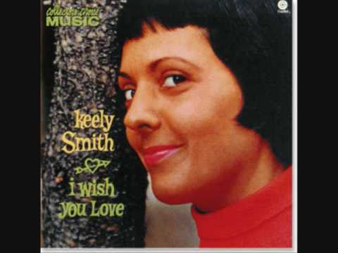 "I Wish You Love" Keely Smith