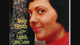 &quot;I Wish You Love&quot; Keely Smith
