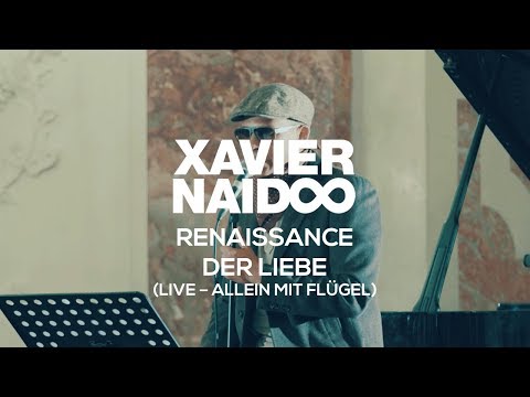 Xavier Naidoo - Renaissance der Liebe // Allein Mit Flügel - Live aus dem Mannheimer Schloss