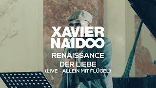 Xavier Naidoo - Renaissance der Liebe // Allein Mit Flügel - Live aus dem Mannheimer Schloss