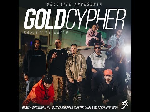 Gold Cypher - Cap. 1 União (feat. Menestrel, Dnasty, Leal, Muzzike, Predella, Dj Vitonez)