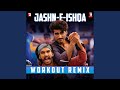 Jashn-e-Ishqa Workout Remix
