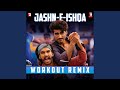 Jashn E Ishqa Workout Remix