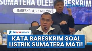 Misteri Listrik Tiba-tiba Padam Massal di Sumatera, Bareskrim Polri Buka Suara Berikan Penjelasan
