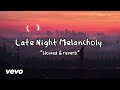 Late Night Melancholy - Rude Boy & White Cherry (slowed & reverb)