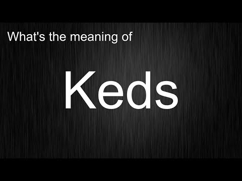 Stop Struggling! Quick Guide to Pronouncing "Keds" and Meaning