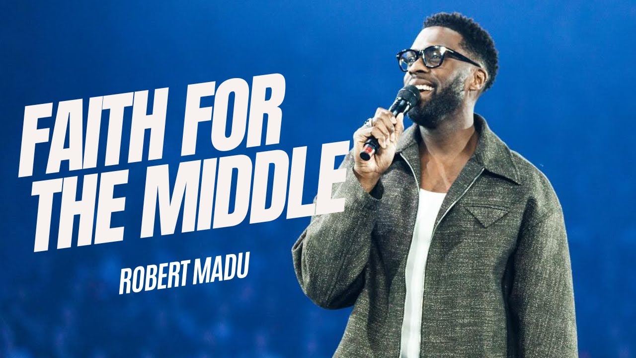Robert Madu - Faith For The Middle