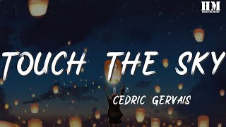 Cedric - Touch The Sky『You get me so high I touch the sky』【動態歌詞Lyrics】