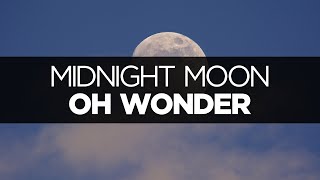 [LYRICS] Oh Wonder - Midnight Moon