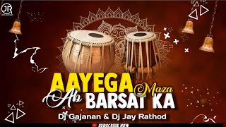 Download lagu AAYEGA MAZA AB BARSAT KA ( TAPORI TABLA MIX ) DJ GAJANAN & DJ JAY RATHOD mp3