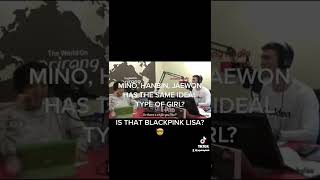 MINO, HANBIN, JAEWON IDEAL TYPE IS BLACKPINK LISA?