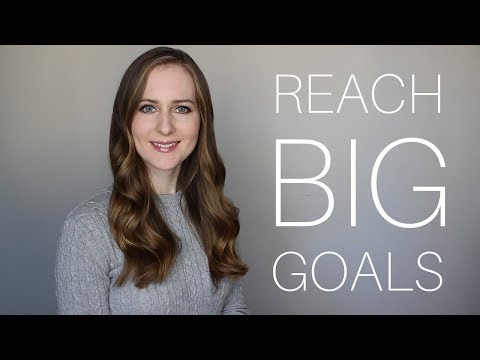 How to Reach BIG Goals Video