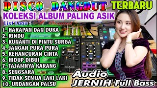 Download lagu KOLEKSI ALBUM LAWAS PALING ASIK || DISCO DANGDUT TERBARU FULL BASS - HARAPAN DAN DUKA - RINDU mp3