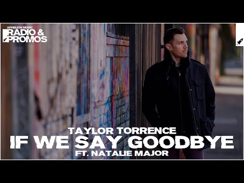 Taylor Torrence feat. Natalie Major - If We Say Goodbye (Extended Mix) [#AphelionRadio]