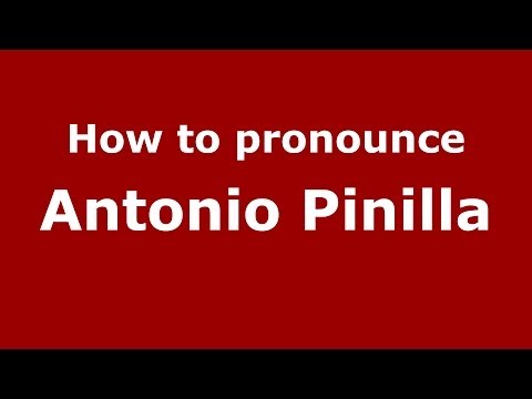 How to pronounce Antonio Pinilla (Spanish/Spain) - PronounceNames.com