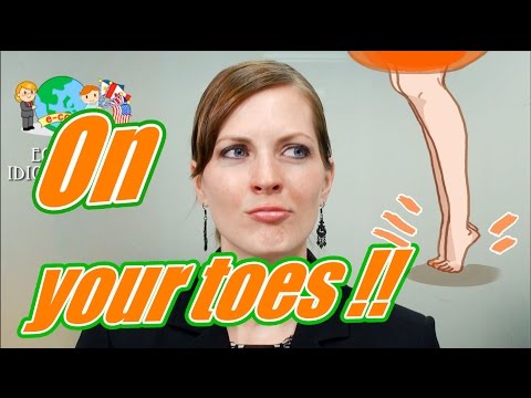 Englisch Redewendung 36/100: On my toes