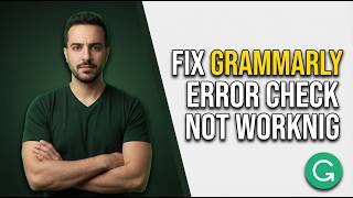 Fix Grammarly Error Check Not Worknig (Easy Troubleshooting Guide)