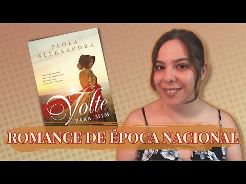 ROMANCE DE ÉPOCA EMOCIONANTE! VOLTE PARA MIM DA PAOLA ALEKSANDRA. | Natália Donatto