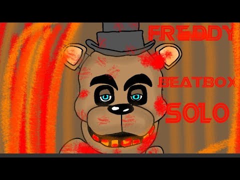 Freddy Fazbear beatbox solo.