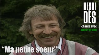 Henri Dès - Ma petite soeur (avec Albert le Vert)