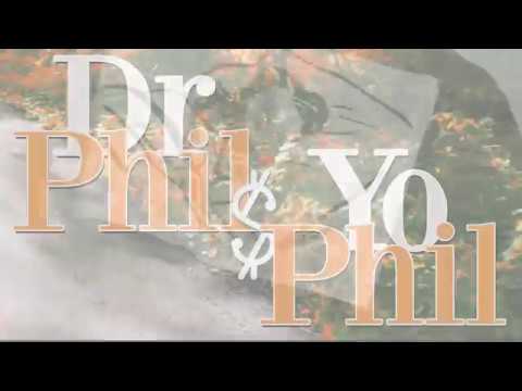 Phil YO Phil - Dr. Phil (YO! Phil)