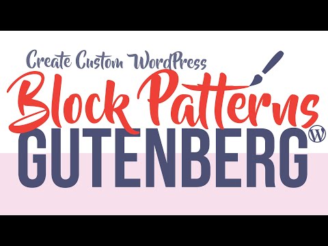 Build Custom Block Patterns in the WordPress Gutenberg Block Editor