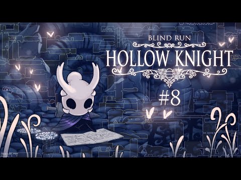 Backtracking - Hollow Knight [Blind Run] #8 w/ Cydonia