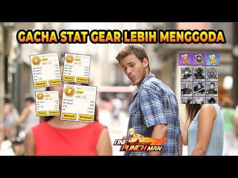TONTON VIDEO INI JIKA BPMU STUCK, GACHA STAT GEAR LEBIH MENGGODA! ONE PUNCH MAN : The Strongest