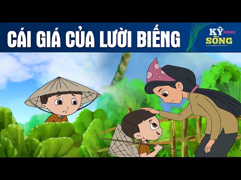 CÁI GIÁ CỦA LƯỜI BIẾNG | Phim Hoạt Hình - Kỹ Năng Sống - Truyện Cổ Tích - Quà Tặng Cuộc Sống