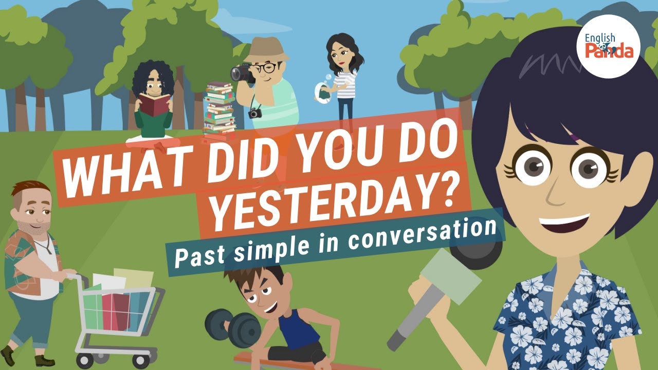 Past Simple in Conversation | What Did You Do Yesterday