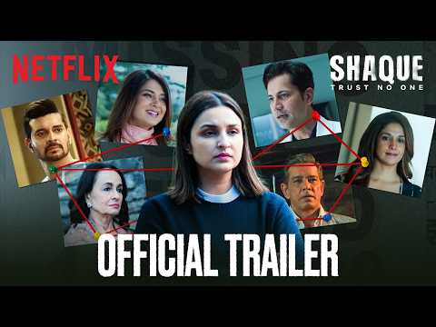 Shaque: Trust No One | Official Trailer | Parineeti Chopra, Tahir Raj B, Jennifer Winget | Netflix