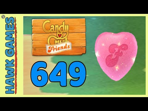 Candy Crush Friends Level 649 (Heart mode) - 3 Stars Walkthrough, No Boosters