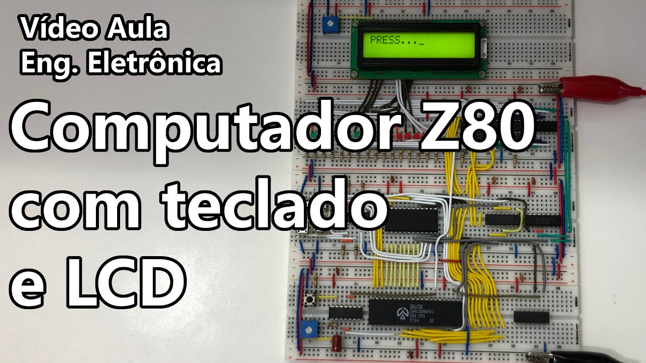 COMPUTADOR Z80 COM TECLADO E LCD | Vídeo Aula #327