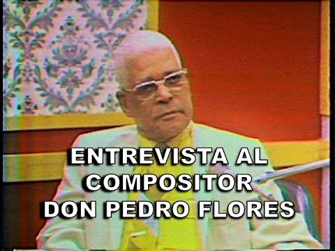 ENTREVISTA AL COMPOSITOR PEDRO FLORES - (1972)
