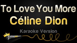 Download lagu Céline Dion - To Love You More (Karaoke Version) mp3 Download lagu Céline Dion - To Love You More (Karaoke Version) mp3