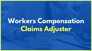 Workers Comp Claims Adjusters