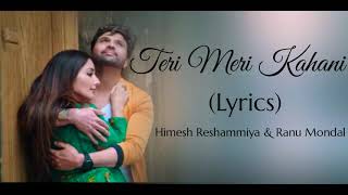 Teri Meri Kahani Full Song With Lyrics ▪ Himesh 