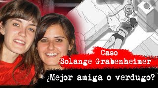 Amistad o traición? Caso Solange Grabenheimer y Lucila Frend