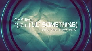 Chen ft. Heize - Lil' Something (썸타) [English Cover]