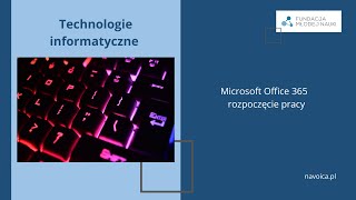 Microsoft Office 365 - rozpoczęcie pracy