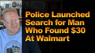 Police Launched Search for Man Who Found $30 at Walmart