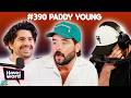Paddy Young Have A Word Podcast 390