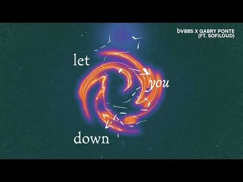 DVBBS - Let You Down (with Gabry Ponte feat. Sofiloud) [Ultra Records]