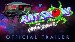 ART SHOW WITH CAPTAIN SKINNER | Official Trailer with @theartofSkinner
