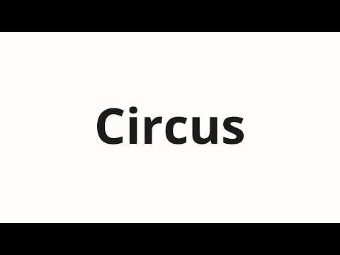 How to pronounce Circus
