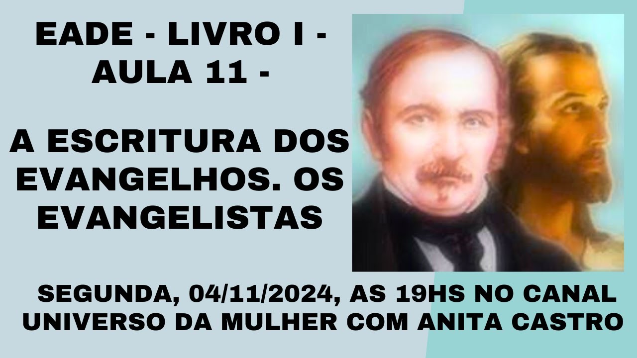 EADE LIVRO I - AULA 11 - A ESCRITURA DOS EVANGELHOS, OS EVANGELISTAS