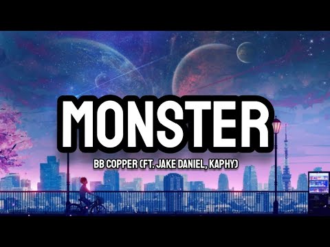 BB Copper (Ft. Jake Daniel, kaphy) - Monster (Lyrics)