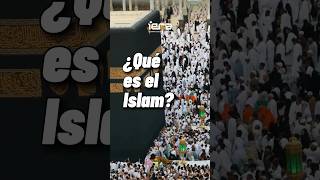 ¿Qué es el Islam?