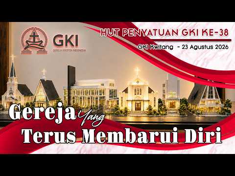 KEBAKTIAN HUT PENYATUAN GKI KE 38   – 23 Agustus 2026
