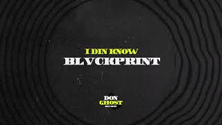 Download lagu BLVCKPRINT- I DIN KNOW (Don Ghost Records) mp3